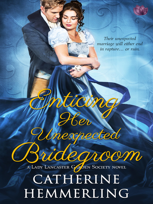 Title details for Enticing Her Unexpected Bridegroom by Catherine Hemmerling - Available
